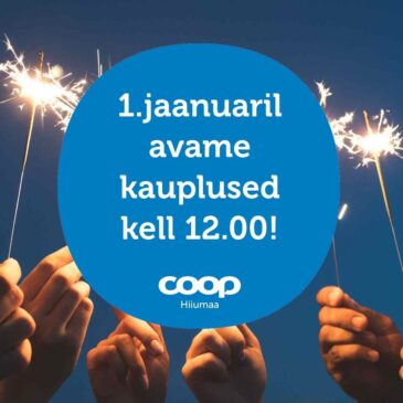 1. jaanuaril avame kauplused kell 12